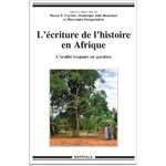 "L'ECRITURE DE L'HISTOIRE EN AFRIQUE, L'Oralité Toujours En Question" par Nicoué T. Gayibor, etc