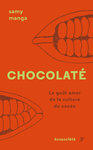 "CHOCOLATÉ, Le Goût Amer de la Culture du Cacao" par Samy MANGA - (Livre)